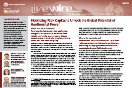 Mobilizing Risk Capital to Unlock the Global Potential of Geothermal Power Mobilizing Risk Capital to Unlock the Global Potential of Geothermal Power